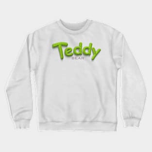 Everyone Loves Teddy! Crewneck Sweatshirt